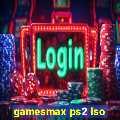 gamesmax ps2 iso